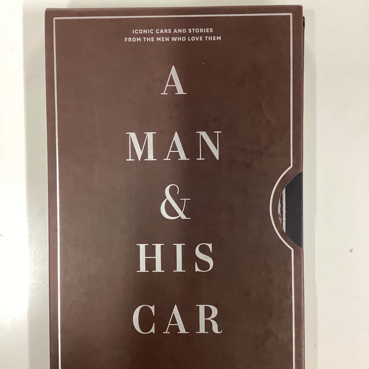A Man & His Car Iconic Cars and Stories from the Men Who Love Them By ...