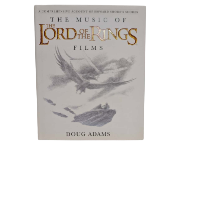 The Music of The Lord of the Rings Films: Hardcover, Doug Adams First Edition