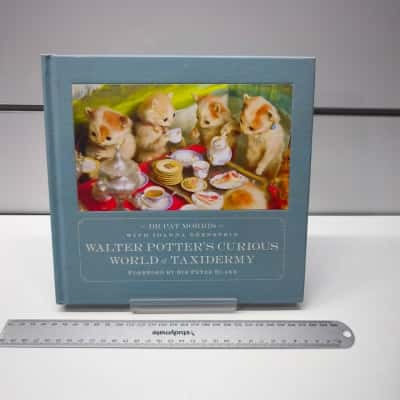 Walter Potter's Curious World of Taxidermy by Dr Pat Morris & Joanna Ebenstein