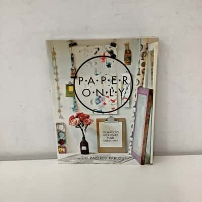 Paper Only: 20 Ways to Kick-Start Your Creativity book