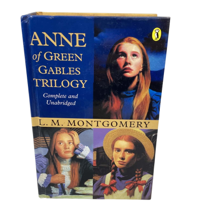 Anne of Green Gables Trilogy Complete and Unabridged. L. M. Montgomery
