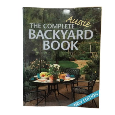 The Complete Aussie Backyard Book 