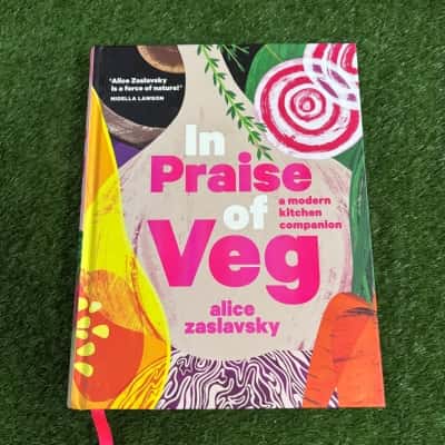 In Praise of Veg: The Ultimate Cookbook for Vegetable Lovers