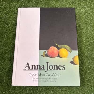 Anna Jones - The Modern Cook's Year: Over 250 vibrant vegetable recipes to see you through the seasons