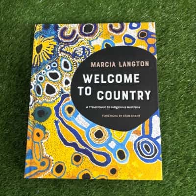 Welcome To Country: A Travel Guide To Indigenous Australia by Marcia Langton