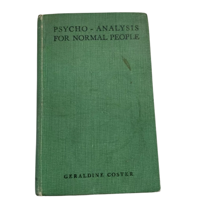 Psycho-Analysis For Normal People by Geraldine Coster Vintage/Antique Hardcover Book