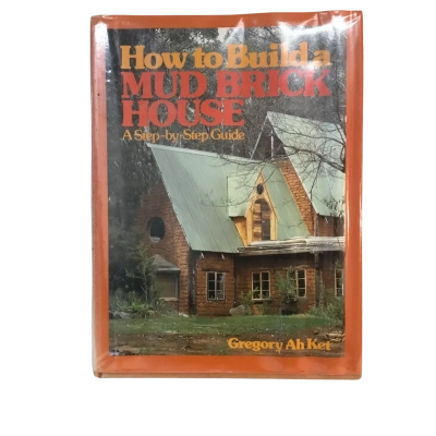 How To Build A Mud Brick Home Hard Cover Book