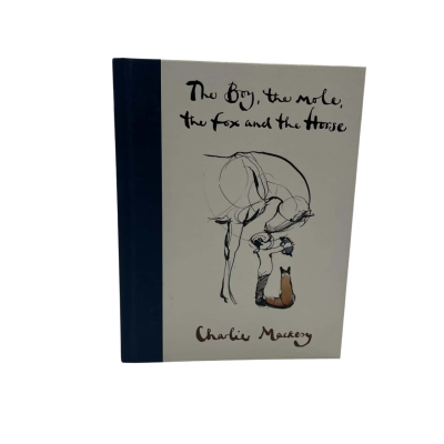 The Boy, The Mole, The Fox and the Horse By Charlie Mackesy