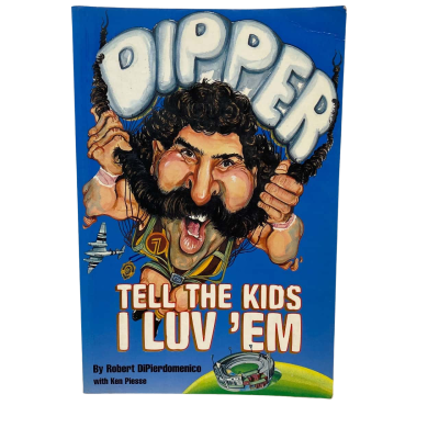 Dipper Tell The Kids I Luv ‘Em by Robert DiPierdomenico with Ken Piesse