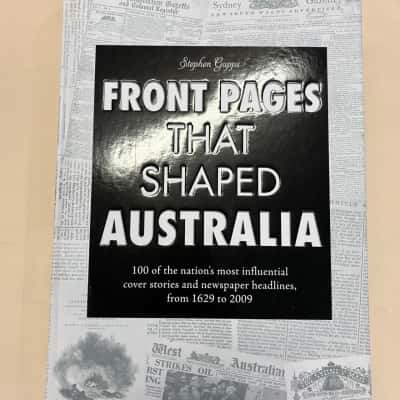 Front Pages That Shaped Australia by Stephen Gapps