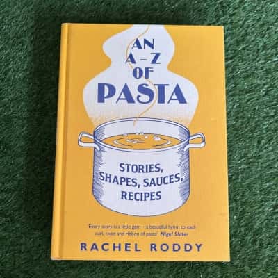 An A-Z of Pasta: Stories, Shapes, Sauces, Recipes by Rachel Roddy