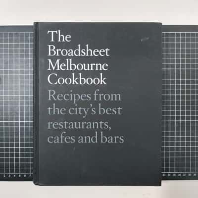 The Broadsheet Melbourne Cookbook 