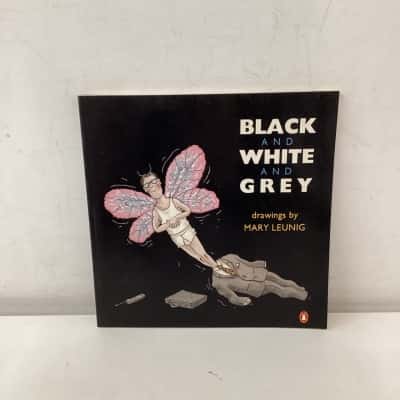 Black and White and Grey - Drawings by Mary Leunig book