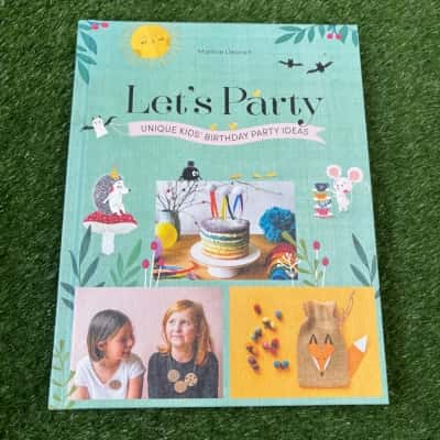 Let's Party: Unique Kids' Birthday Party Ideas by Martine Lleonart