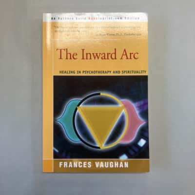 The Inward Arc ‘Healing In Psychotherapy & Spirituality’