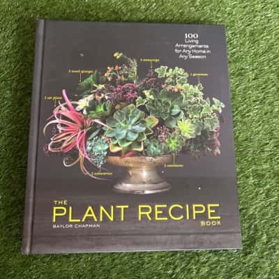 The Plant Recipe Book: 100 Living Arrangements for Any Home in Any Season