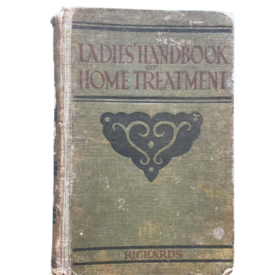 Ladies’ Handbook Of Home Treatment by Eulalia Richard’s 1st Edition 1912 Hardback