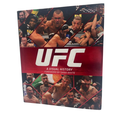 UFC A Visual History Foreword By Dana White