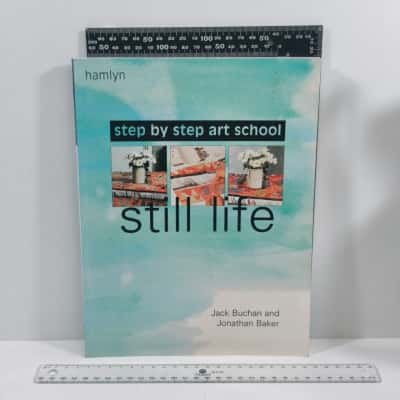 Step By Step Art School Still Life Book 