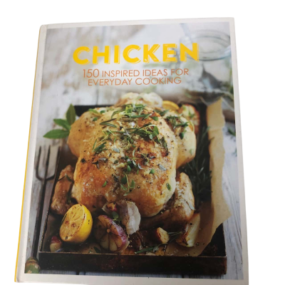 Chicken - 150 Inspired Ideas For Everyday Cooking