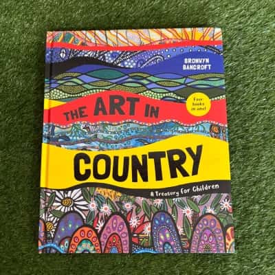 The Art in Country: A Treasury for Children by Bronwyn Bancroft