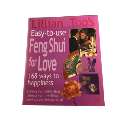 Lillian Too's Easy To Use Feng Shui for Love