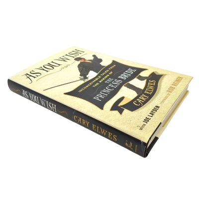 Hard Cover Book As You Wish - Inconceivable Tales From The Making Of "The Princess Bride" By Cary Elwes