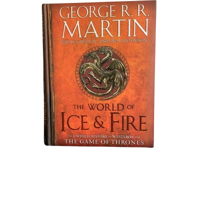 The World of Ice & Fire: The Untold History of Westeros and the Game of Thrones Hardcover