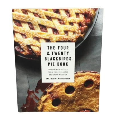The Four & Twenty Blackbirds Pie Book by Emily and Melissa Elsen