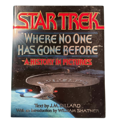 Star Trek - Where No One Has Gone Before - A History In Pictures Hardback By J.M.Dillard