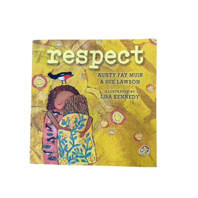 Respect by Aunty Fay Muir and Lisa Kennedy 