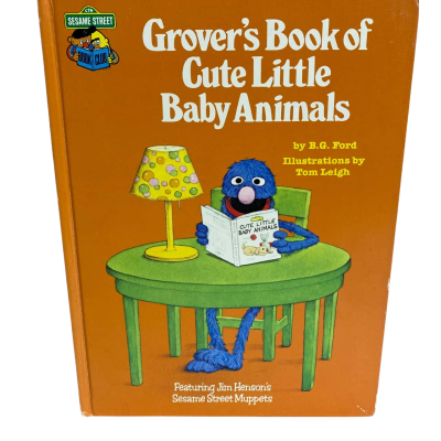 Sesame Street Grover’s Book of Cute Little Baby Animals