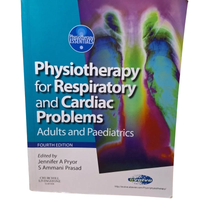 Physiotherapy for Respiratory and Cardiac Problems Adults and Children Fourth Edition 
