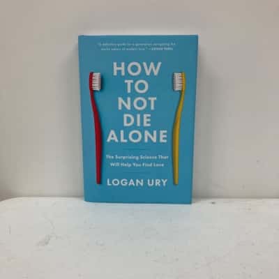 How To Not Die Alone 