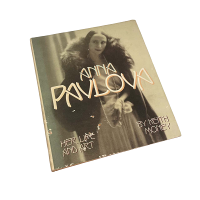 Anna Pavlova Her life and art by Keith Money