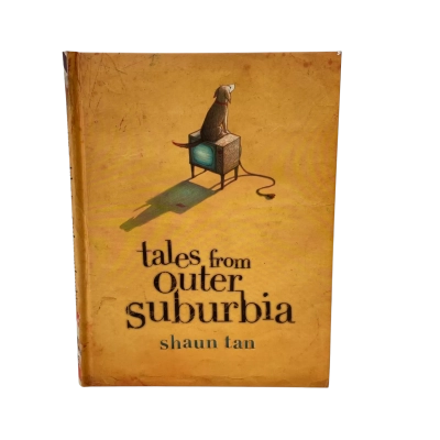 ‘Tales From Outer Suburbia’ by Shaun Tan (Hardcover -2008)