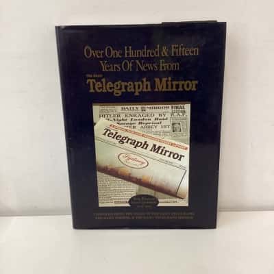 Over One Hundred & Fifteen Years of News From The Daily Telegraph Mirror hardcover book