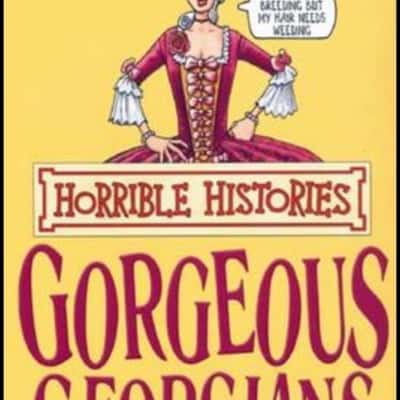 Horrible Histories: Gorgeous Georgians (B22)