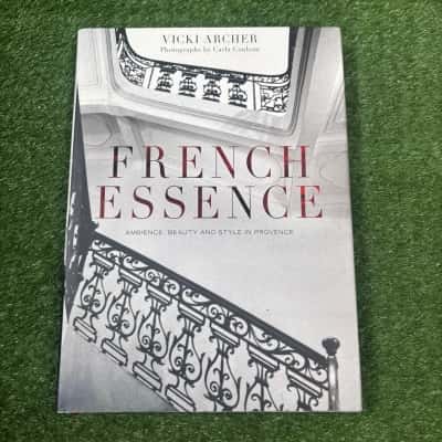 French Essence: Ambience, Beauty and Style in Provence