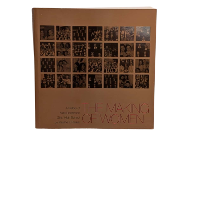 Pauline F. Parker: The Making of Women: The History of Mac Robertson Girls' High