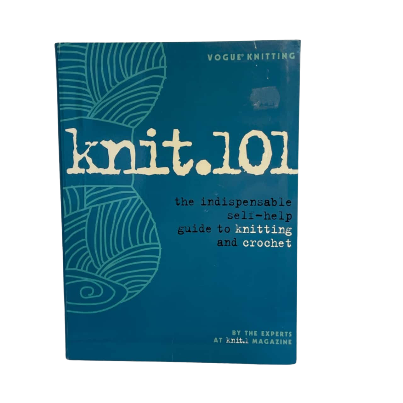 Knit 101. Vogue Knitting 2006