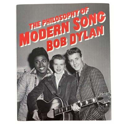 The Philosophy Of Modern Song Bob Dylan HC Book