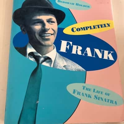 Completely Frank: The life of Frank Sinatra- Deborah Holder