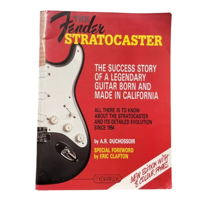 Fender Stratocaster: The Success Story Of A Legendary Guitar Born And Made In California by A.R. Duchossoir Softback