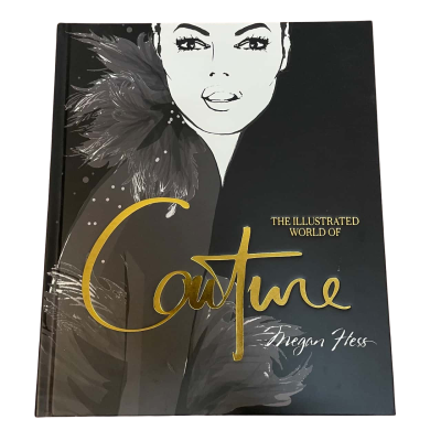 The Illustrated World of Couture, Hardback by Megan Hess