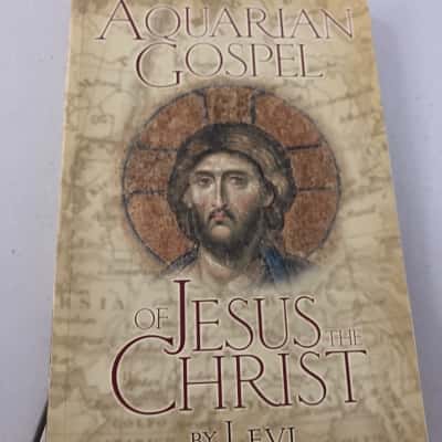 The Aquarian gospel of Jesus the Christ by Levi