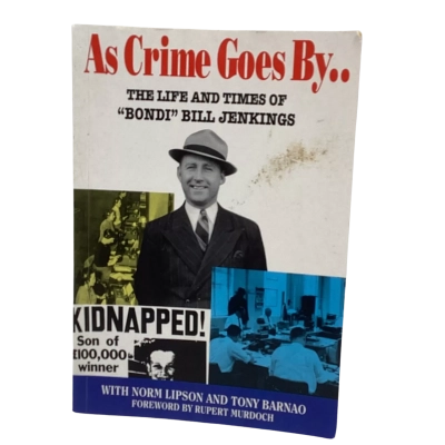 ‘As Crime Goes By.. The Life and Times of “Bondi” Bill Jenkings’ by Bill Jenkings Paperback