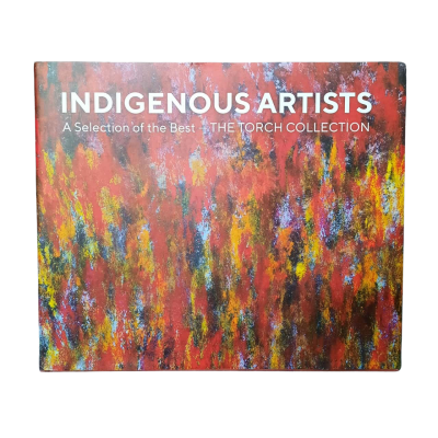 Indigenous Artists: A Selection Of The Best - The Torch Collection, 2018