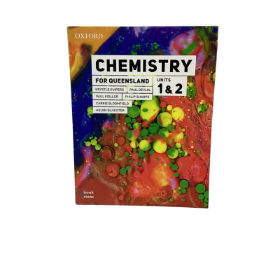Oxford University Press Chemistry for Queensland Units 1 & 2 by K. Kuipers, P. Devlin, P. Keillor, P. Sharpe, C. Bloomfield, H. Silvester (2018)