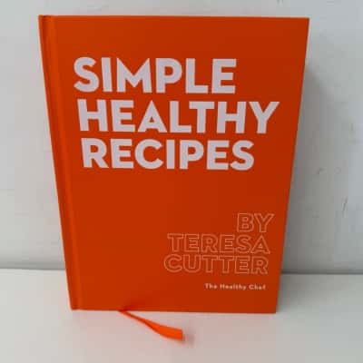 Simple Healthy Recipes by Teresa Cutter